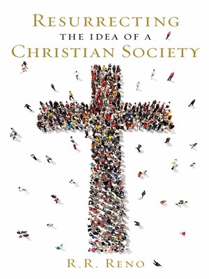 cover image of Resurrecting the Idea of a Christian Society